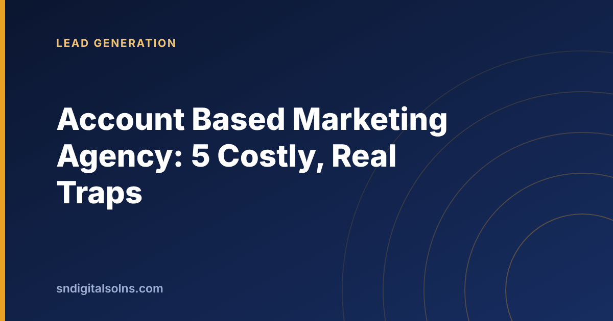 Five costly traps when hiring an account based marketing agency
