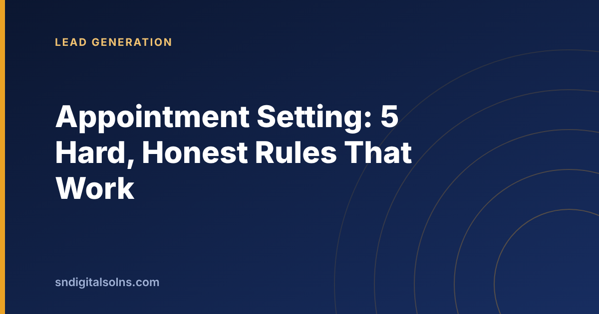 Five hard rules for appointment setting that protects the pipeline