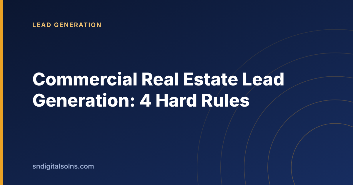 Four rules for commercial real estate lead generation across a multi-year cycle