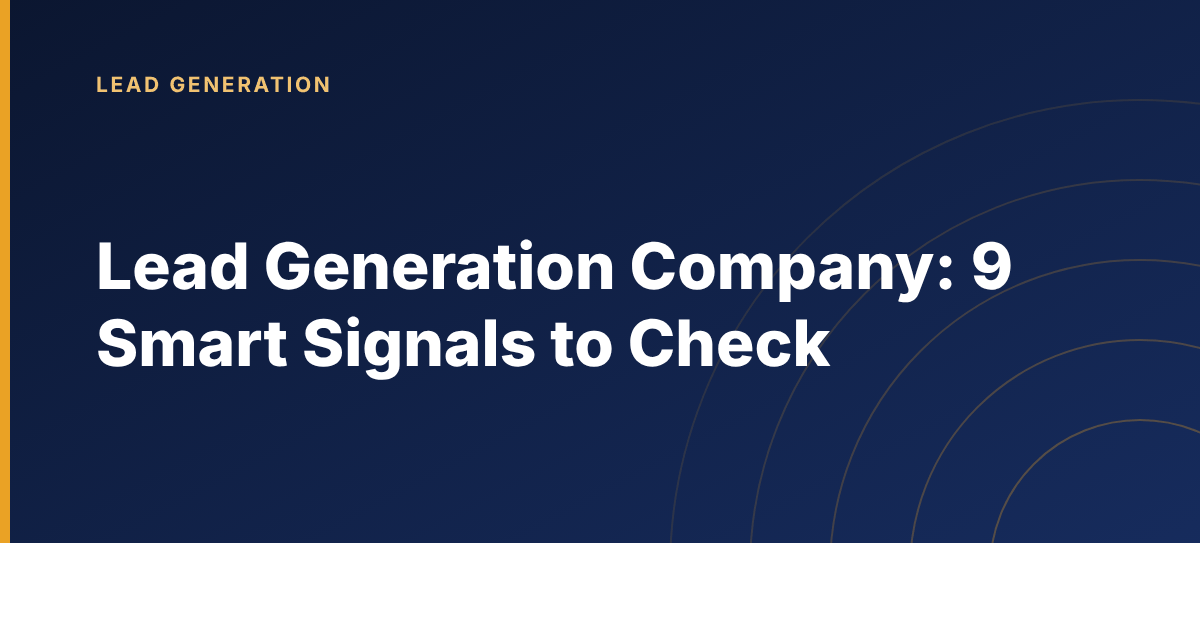 Nine signals to check before hiring a lead generation company