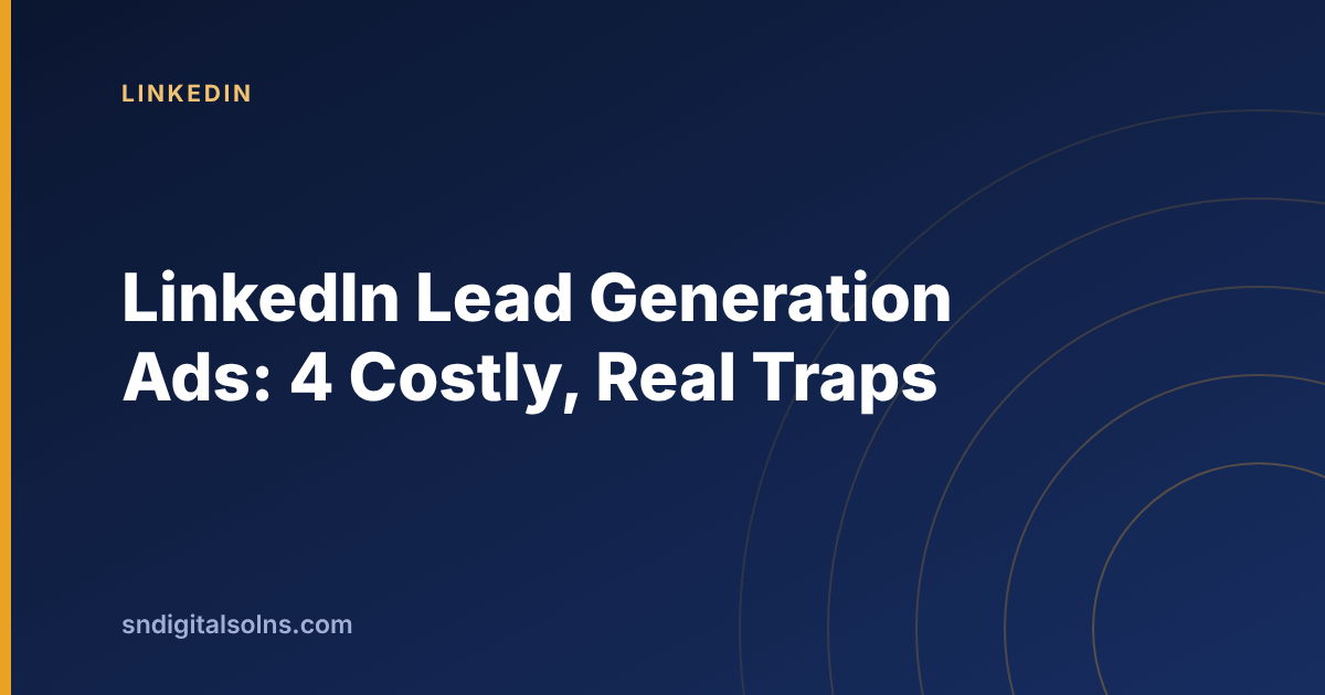Four costly traps in LinkedIn lead generation ads and how to avoid them