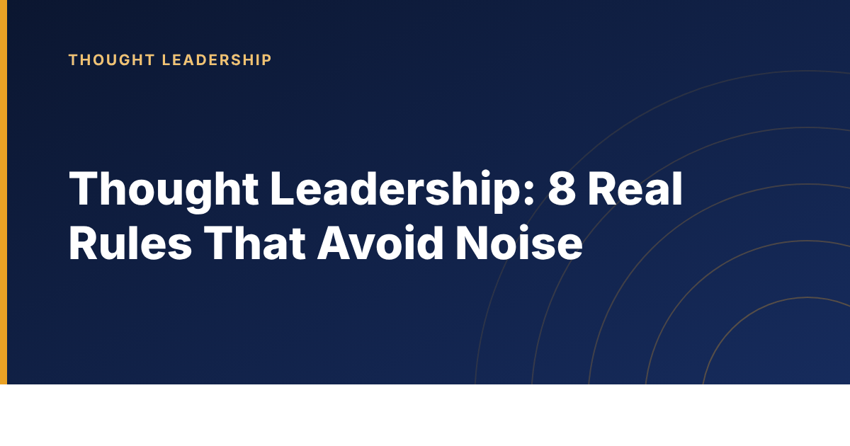 Eight rules for thought leadership that readers remember and forward